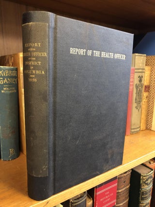 1344069 REPORT OF THE HEALTH OFFICER OF THE DISTRICT OF COLUMBIA, 1896
