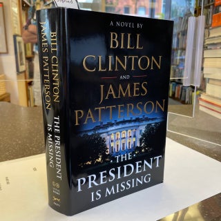 1344474 THE PRESIDENT IS MISSING [SIGNED]. Bill Clinton, James Patterson