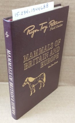 1344688 MAMMALS OF BRITAIN AND EUROPE (ROGER TORY PETERSON FIELD GUIDES). F. H. van den Brink,...