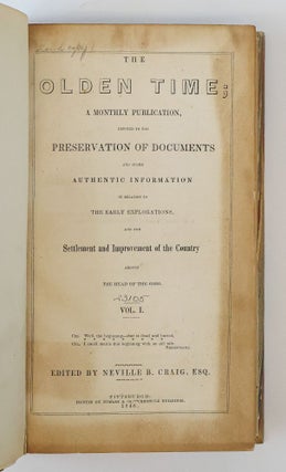 THE OLDEN TIME; A MONTHLY PUBLICATION, DEVOTED TO THE PRESERVATION OF DOCUMENTS AND OTHER AUTHENTIC INFORMATION IN RELATION TO THE EARLY EXPLORATIONS, AND THE SETTLEMENT AND IMPROVEMENT OF THE COUNTRY AROUND THE HEAD OF THE OHIO, VOLUME I-II