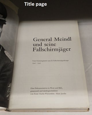 General Meindl und seine Fallschirmjager: Vom Strumregiment zum II, Fallschirmjagerkorps, 1940-1945