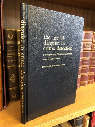 1344835 THE USE OF DISGUISE IN CRIME DETECTION: A MONOGRAPH BY SHERLOCK HOLMES [SIGNED X2]. Val...