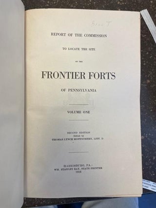 REPORT OF THE COMMISSION TO LOCATE THE SITE OF THE FRONTIER FORTS OF PENNSYLVANIA [TWO VOLUMES]