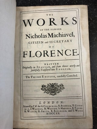 1345040 THE WORKS OF THE FAMOUS NICHOLAS MACHIAVEL. Niccolò Machiavelli