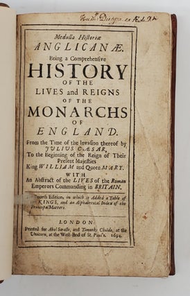 MEDULLA HISTORIÆ ANGLICANÆ. BEING A COMPREHENSIVE HISTORY OF THE LIVES AND REIGNS OF THE MONARCHS OF ENGLAND.