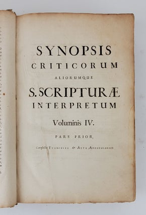 SYNOPSIS CRITICORUM ALIORUMQUE S. SCRIPTURÆ INTERPRETUM. VOLUMEN IV. COMPLECTENS OMNES LIBROS NOVI TESTAMENTI