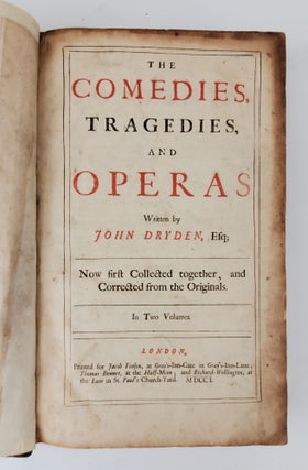 THE COMEDIES, TRAGEDIES, AND OPERAS WRITTEN BY JOHN DRYDEN, ESQ; [VOLUME ONE ONLY]