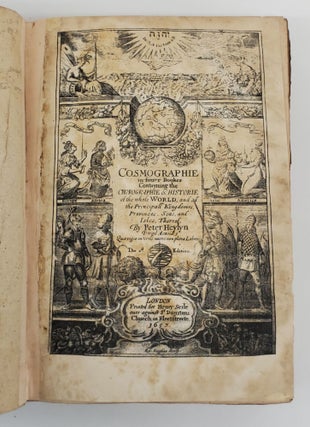 COSMOGRAPHIE IN FOUR BOOKS. CONTAINING THE CHOROGRAPHIE AND HISTORIE OF THE WHOLE WORLD, AND ALL THE PRINCIPAL KINGDOMS, PROVINCES, SEAS, AND ISLES THEREOF.