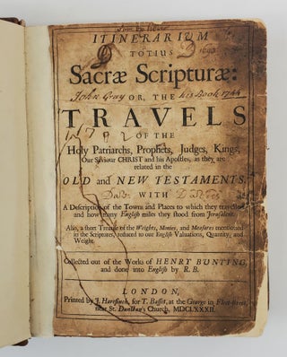 ITINERARIVM TOTIUS SACRÆ SCRIPTURÆ: OR, THE TRAVELS OF THE HOLY PATRIARCHS, PROPHETS, JUDGES, KINGS, OUR SAVIOUR CHRIST AND HIS APOSTLES, AS THEY ARE RELATED IN THE OLD AND NEW TESTAMENTS