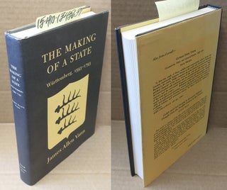 1345637 The Making of A State: Wurttemberg, 1593-1793 [inscribed]. James Allen Vann