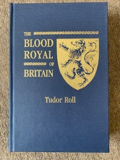 1345654 The Blood Royal of Britain: Being a Roll of the Living Descendants of Edward IV and Henry...