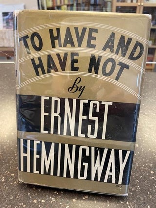 1345658 TO HAVE AND HAVE NOT. Ernest Hemingway