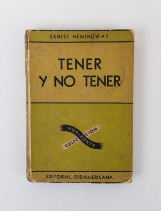 1345700 TENER Y NO TENER [Signed]. Ernest Hemingway, Pedro Ibarzabal