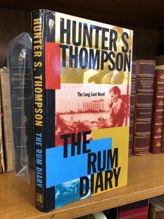 1345828 THE RUM DIARY: THE LONG LOST NOVEL [SIGNED]. Hunter S. Thompson
