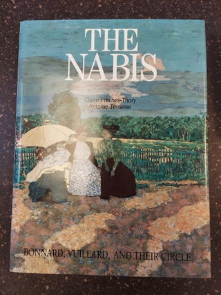 1345868 THE NABIS: BONNARD, VUILLARD, AND THEIR CIRCLE. Claire Freches-Thory, Antoine Terrasse