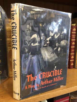 1345983 THE CRUCIBLE: A PLAY IN FOUR ACTS. Arthur Miller