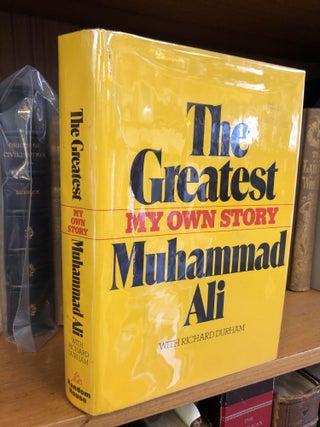 1345984 THE GREATEST: MY OWN STORY [SIGNED]. Muhammad Ali, Richard Durham