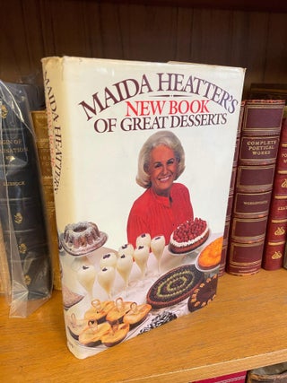 1346029 MAIDA HEATTER'S BOOK OF GREAT DESSERTS [SIGNED]. Maida Heatter