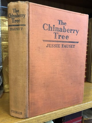 1346095 THE CHINABERRY TREE: A NOVEL OF AMERICAN LIFE. Jessie Fauset