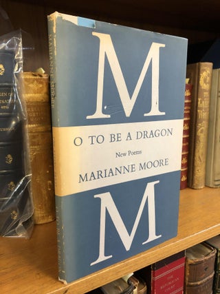 1346280 O TO BE A DRAGON: NEW POEMS [SIGNED]. Marianne Moore