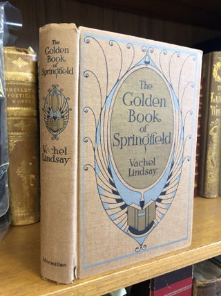 1346327 THE GOLDEN BOOK OF SPRINGFIELD [SIGNED]. Vachel Lindsay