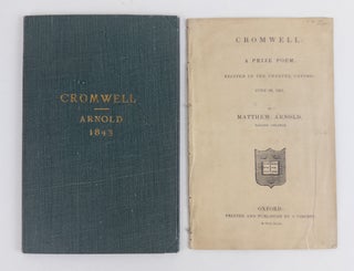 1346381 CROMWELL: A PRIZE POEM, RECITED IN THE THEATRE, OXFORD; JUNE 28, 1843. Matthew Arnold