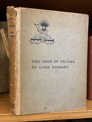 1346426 THE GODS OF PEGANA. Edward John Moreton Drax Plunkett, 18th Baron of Dunsany, Sidney H. Sime