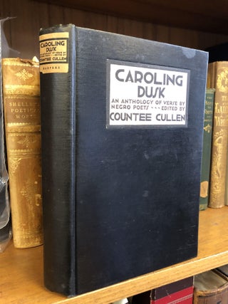 1346529 CAROLING DUSK: AN ANTHOLOGY OF VERSE BY NEGRO POETS. Countee Cullen