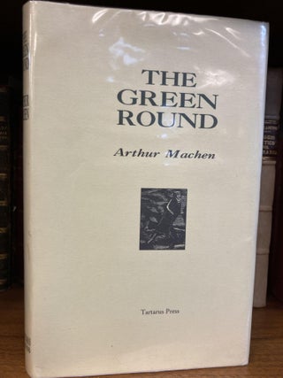 1346553 THE GREEN ROUND. Arthur Machen