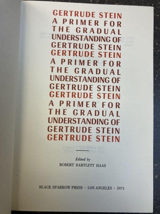 A PRIMER FOR THE GRADUAL UNDERSTANDING OF GERTRUDE STEIN [SIGNED]
