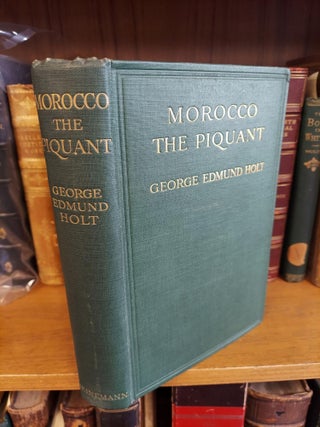 1346668 MOROCCO THE PIQUANT. George Edmund Holt
