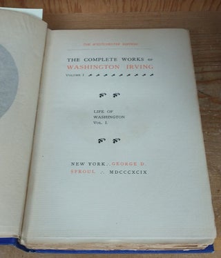 THE COMPLETE WORKS OF WASHINGTON IRVING : THE WESTCHESTER EDITION. VOLS. I-VII, X, XVI [SIGNED BY PUBLISHER]