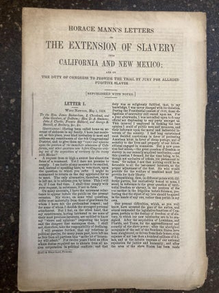 1346974 HORACE MANN'S LETTERS ON THE EXTENSION OF SLAVERY INTO CALIFORNIA AND NEW MEXICO. Horace...
