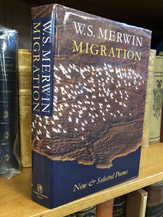 1347374 MIGRATION: NEW AND SELECTED POEMS [SIGNED]. W. S. Merwin