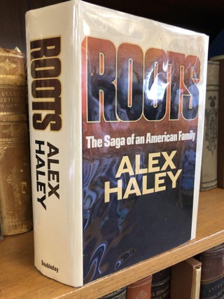 1347443 ROOTS: THE SAGA OF AN AMERICAN FAMILY [SIGNED]. Alex Haley