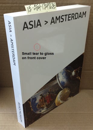1347635 Asia in Amsterdam: The Culture of Luxury in the Golden Age. Karina H. Corrigan, Jan, van...