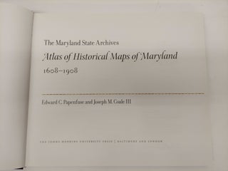 The Maryland State Archives Atlas of Historical Maps of Maryland 1608-1908