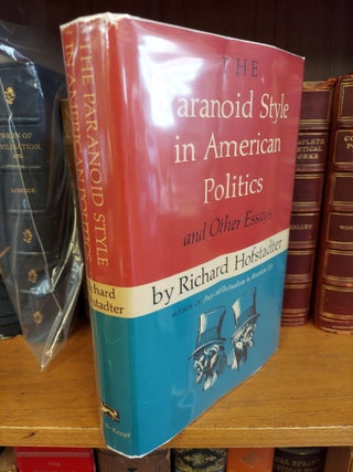 1347753 THE PARANOID STYLE IN AMERICAN POLITICS. Richard Hofstadter