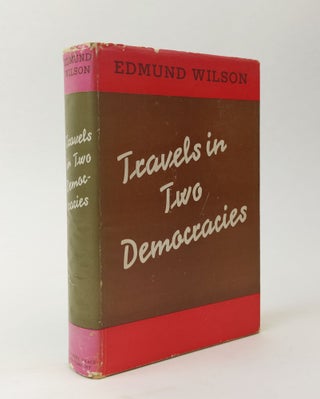 1347869 TRAVELS IN TWO DEMOCRACIES [SIGNED]. Edmund Wilson