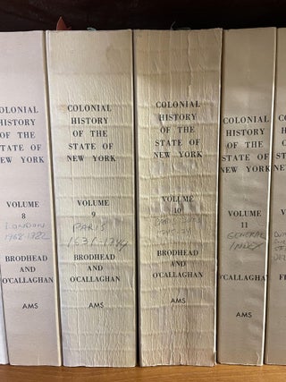 DOCUMENTS RELATIVE TO THE COLONIAL HISTORY OF THE STATE OF NEW YORK [15 Volumes]
