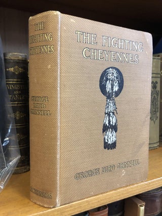 1347997 THE FIGHTING CHEYENNES [SIGNED]. George Bird Grinnell
