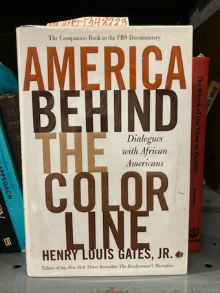 1348223 America Behind the Color Line: Dialogues with African Americans (inscribed). Henry Louis...