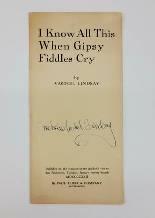 1348237 Lindsay | I Know All This When Gipsy Fiddles Cry (Signed). Nicholas Vachel Lindsay