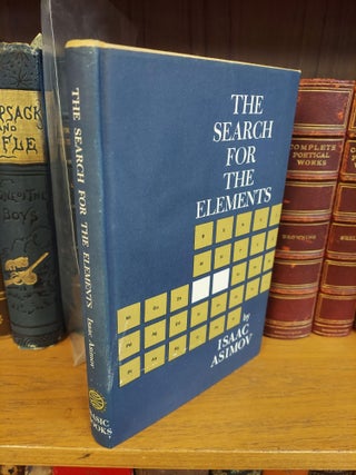 1348428 THE SEARCH FOR THE ELEMENTS. Isaac Asimov