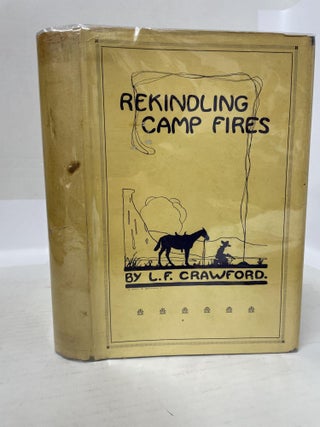 1348553 REKINDLING CAMP FIRES. L. F. Crawford