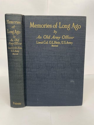 1349013 MEMORIES OF LONG AGO, BY AN OLD ARMY OFFICER. O. L. Hein