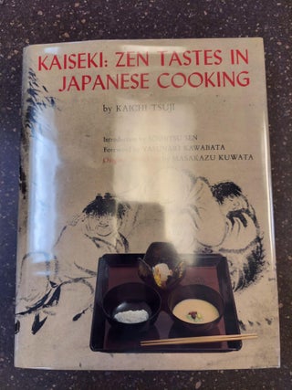 1349027 KAISEKI: ZEN TASTES IN JAPANESE COOKING. Kaichi Tsuji