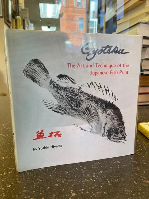 GYOTAKU - THE ART AND TECHNIQUE OF THE JAPANESE FISH PRINT, Yoshio Hiyama