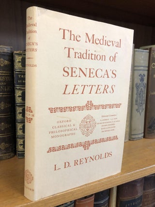 1349399 THE MEDIEVAL TRADITION OF SENECA'S LETTERS. Leighton Durham Reynolds