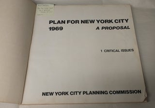 PLAN FOR NEW YORK CITY 1969 : A PROPOSAL. [VOL.] 1. CRITICAL ISSUES